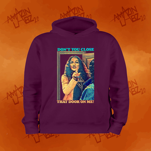 Limited Edition - "Don't You Close that Door on Me" Hoodie
