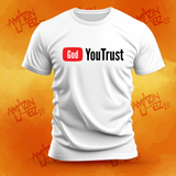 "God YouTrust" Youtube themed